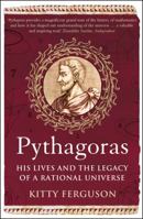 Pythagoras: His Lives and the Legacy of a Rational Universe 1848311923 Book Cover
