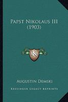 Papst Nikolaus Iii.: Eine Monographie 1148861122 Book Cover