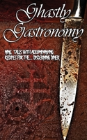 Ghastly Gastronomy 108788490X Book Cover
