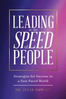 Leading at the Speed of People: Strategies for Success in a Fast-Paced World 0976560585 Book Cover