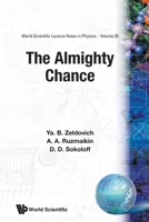 The Almighty Chance (Lecture Notes in Physics) 9971509172 Book Cover