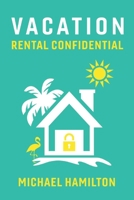Vacation Rental Confidential 1543968791 Book Cover