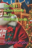 Santa's Adventure in the Netherlands B0CP9HQWFH Book Cover