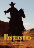 The Gunslinger: The Firearms Log Disguised as a Novel 1507741219 Book Cover