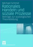 Rationales Handeln Und Soziale Prozesse: Beitrage Zur Soziologischen Theoriebildung 3322804879 Book Cover