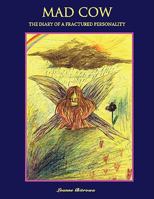 Mad Cow: The Diary of a Fractured Personality 1438927924 Book Cover