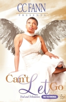 Can't Let Go -The Testimonial 1598724592 Book Cover