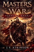 Masters of War: Genghis Khan B0GTFL1Q7G Book Cover