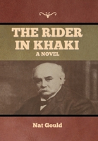 The rider in khaki. By: Nat Gould. / NOVEL / 1511571616 Book Cover