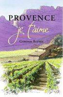 Provence Je T'aime 1894694651 Book Cover