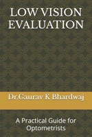 LOW VISION EVALUATION: A Practical Guide for Optometrists B0D9S8CXK4 Book Cover