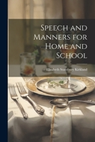 Speech and Manners for Home and School 1022490206 Book Cover