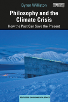 Philosophy and the Climate Crisis: How the Past Can Save the Present 0367506807 Book Cover