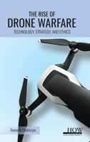 The Rise of Drone Warfare: Technology, Strategy, and Ethics B0F5JZB7D8 Book Cover