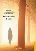 Attends-moi, je t'aime 2354856598 Book Cover