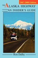 The Alaska Highway: An Insider's Guide 155591067X Book Cover
