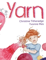 Yarn: Yarn's knitting never seemed to go quite as planned. 0994624522 Book Cover