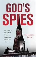God's Spies: The Stasi's Cold War Espionage Campaign inside the Church 0802875254 Book Cover