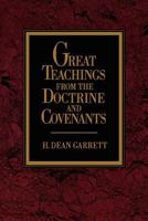 Great Teachings from the Doctrine and Covenants 0884948579 Book Cover