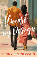Almost by Design: A Christian Contemporary Rom-Com with Fake Dating and Second Chances in a Small Town 0800747755 Book Cover