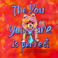 The You, You Are, Is Perfect! 1992900302 Book Cover