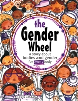 The Gender Wheel: A Story about Bodies and Gender 1945289139 Book Cover