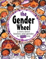 The Gender Wheel: A Story about Bodies and Gender 1945289112 Book Cover