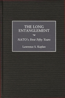 The Long Entanglement: NATO's First Fifty Years 0275964191 Book Cover
