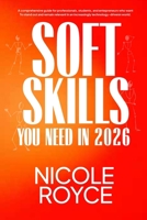 Soft Skills You Need in 2026: The Human Skills That Still Win in the Age of AI B0GNYRTBPG Book Cover