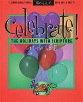 Celebrate the Holidays with Scripture: Teaching Bible Truths with Arts and Crafts 0805402454 Book Cover