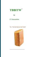 Tbbitw: Or, "The Best Book In The World" 1460947606 Book Cover