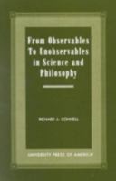 From Observables to Unobservables in Science and Philosophy 076181664X Book Cover