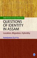 Questions of Identity in Assam: Location, Migration, Hybridity 8132105117 Book Cover