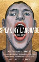 Speak My Language, and Other Stories: An Anthology of Gay Fiction 1472119975 Book Cover