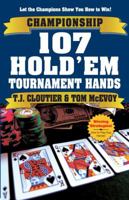 Championship 107 Hold'em Tournament Hands: A Hand-by-Hand Guide to Winning Hold'em Tournaments! 1580422683 Book Cover