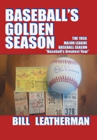 Baseball's Golden Season: The 1956 Major League Baseball Season..Baseball's Greatest Year 0981576354 Book Cover