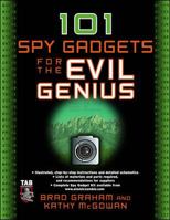 101 Spy Gadgets for the Evil Genius 0071468943 Book Cover