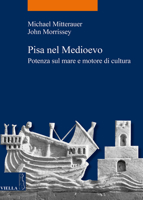 Pisa Nel Medioevo: Potenza Sul Mare E Motore Di Cultura 8883346327 Book Cover