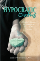 Hypocratic Oaths: A Doctor's Journey of Redemption from Broken Promises 0620929081 Book Cover