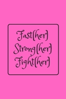 Fast(her) Strong(her) Fight(her): Funny Gag Notebook to Write In 1712160095 Book Cover