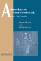 Anthropology and International Health: Asian Case Studies (Theory & Practice in Medical Anthropology & International Health) 2884491724 Book Cover