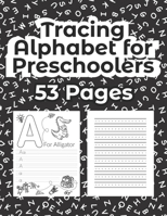 Tracing Alphabet for Preschoolers | 53 Pages: Tracing ABC Letter Or Alphabet Practice Handwriting Workbook, Activity Book, Fun Activities, Exercises ... Kindergarten, Toddler & Preschool Ages 3-5 B08XZ42X5N Book Cover