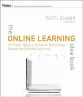 The Online Learning Idea Book: 95 Proven Ways to Enhance Technology-Based and Blended Learning 0787981680 Book Cover