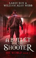 A Bullet for the Shooter (Hit World) 1648551319 Book Cover