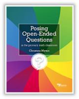Posing Open Ended Questions in the Primary Math Classroom 0984838120 Book Cover
