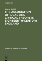 Association of Ideas and Critical Theory in Eighteenth Century England: A History of a Psychological Mthd in Eng Criticism (Stds in Eng Lit No. 55) 3111030237 Book Cover