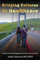 Bridging Cultures in Healthcare: Humility, Trust, and Engagement for New American Family B0GG2QDSW9 Book Cover