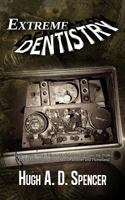 Extreme Dentistry 1928011012 Book Cover