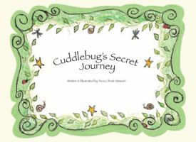 Cuddlebug's Secret Journey 0984997202 Book Cover