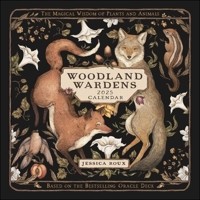 Woodland Wardens 2025 Wall Calendar: The Magical Wisdom of Plants and Animals 1524893706 Book Cover